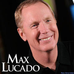 quotes and sayings of Max Lucado